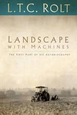 Landscape with Machines af L T C Rolt