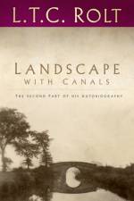 Landscape with Canals af L T C Rolt