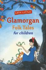 Glamorgan Folk Tales for Children af Cath Little