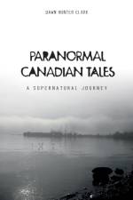 Paranormal Canadian Tales af Dawn Hunter Clark