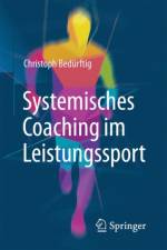 Systemisches Coaching im Leistungssport af Christoph Bedurftig