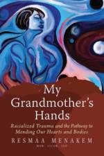 My Grandmother's Hands af Resmaa (Resmaa Menakem) Menakem