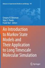Introduction to Markov State Models and Their Application to Long Timescale Molecular Simulation
