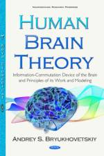 Human Brain Theory af Andrey S Bryukhovetskiy