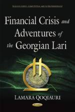 Financial Crisis & Adventures of the Georgian Lari af Lamara Qoqiauri