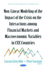 Non-Linear Modeling of the Impact of the Crisis on the Interactions Among Financial Markets & Macroeconomic Variables in CEE Countries