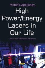 High Power Lasers in Our Life af Victor V Apollonov