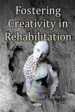 Fostering Creativity in Rehabilitation af Matthew J Taylor