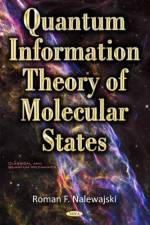Quantum Information Theory of Molecular States af Hab Roman F Nalewajski