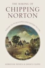 The Making of Chipping Norton af Janice Cliffe