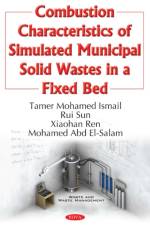 Combustion Characteristics of Simulated Municipal Solid Wastes in a Fixed Bed af Tamer Mohamed Ismail