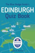 The Blue Badge Guide's Edinburgh Quiz Book af John A. Duncan