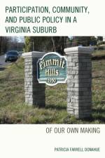 Participation, Community, and Public Policy in a Virginia Suburb af Patricia Farrell Donahue