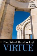 The Oxford Handbook of Virtue