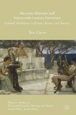 Alternate Histories and Nineteenth-Century Literature af Ben Carver