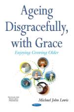 Ageing Disgracefully, with Grace af Michael John Lowis