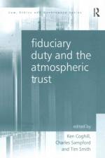 Fiduciary Duty and the Atmospheric Trust af Charles Sampford