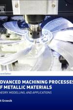Advanced Machining Processes of Metallic Materials af Wit (Professor of Mechanical Engineering Grzesik