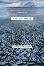 A Herring Famine af Adam O'Riordan