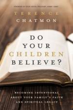 Do Your Children Believe? af Terence Chatmon