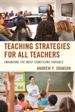 Teaching Strategies for All Teachers af Andrew P. Johnson