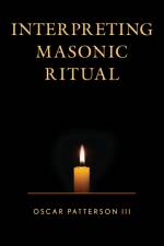 Interpreting Masonic Ritual af Oscar Patterson
