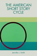 The American Short Story Cycle af Jennifer J. (Assistant Professor of English Smith