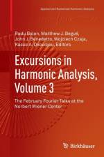 Excursions in Harmonic Analysis, Volume 3