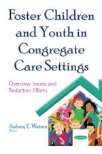 Foster Children & Youth in Congregate Care Settings