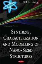 Synthesis, Characterization & Modelling of Nano-Sized Structures