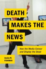 Death Makes the News af Jessica M. Fishman
