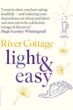 River Cottage Light & Easy af Hugh Fearnley-Whittingstall