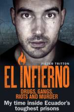 El Infierno: Drugs, Gangs, Riots and Murder af Pieter Tritton