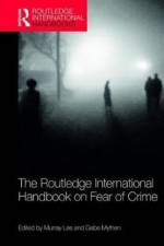 The Routledge International Handbook on Fear of Crime
