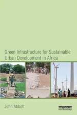 Green Infrastructure for Sustainable Urban Development in Africa af John (Sustainable Development Consultant Abbott
