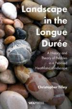 Landscape in the Longue Duree af Professor Christopher Tilley