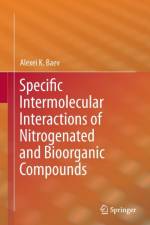 Specific Intermolecular Interactions of Nitrogenated and Bioorganic Compounds af Alexei K. Baev