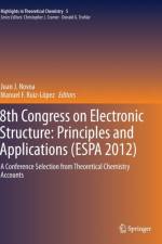 8th Congress on Electronic Structure: Principles and Applications (ESPA 2012)
