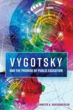 Vygotsky and the Promise of Public Education af Jennifer A. Vadeboncoeur
