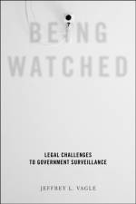 Being Watched af Jeffrey L. Vagle