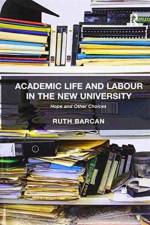 Academic Life and Labour in the New University af Ruth Barcan