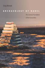 Archaeology of Babel af Siraj Ahmed