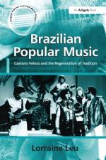 Brazilian Popular Music af Lorraine Leu