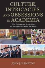 Culture, Intricacies, and Obsessions in Academia af John 