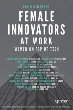 Female Innovators at Work af Danielle Newnham