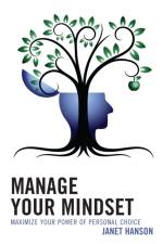 Manage Your Mindset af Janet Hanson