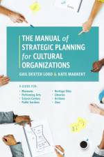 The Manual of Strategic Planning for Cultural Organizations af Gail Dexter Lord