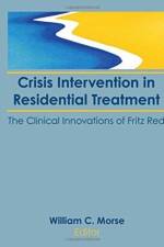 Crisis Intervention in Residential Treatment af William C Morse