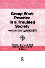 Group Work Practice in a Troubled Society af Roselle Kurland