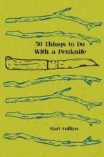 Fifty Things to Do with a Penknife af Matt Collins